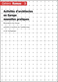  Collectif - Cahiers Ramau N° 3 : Activités d'architectes en Europe : nouvelles pratiques.
