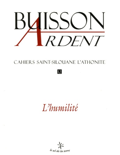  Buisson Ardent - Cahiers Saint-Silouane l'Athonite N° 12 : L'humilité.