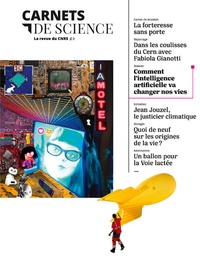 Matthieu Ravaud - Carnets de science. La revue du CNRS N° 3 : Comment l'intelligence artificielle va changer nos vies.