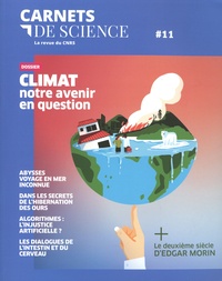 Matthieu Ravaud - Carnets de science. La revue du CNRS N° 11 : Climat, notre avenir en question.