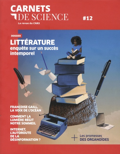 Carnets de science. La revue du CNRS N° 12, printemps-été 2022 Littérature : enquête sur un succès intemporel