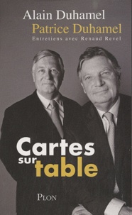 Alain Duhamel et Patrice Duhamel - Cartes sur table.
