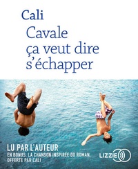Cavale ça veut dire séchapper - Avec en bonus la chanson inspirée du roman.pdf