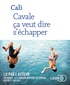  Cali - Cavale ça veut dire s'échapper - Avec en bonus la chanson inspirée du roman. 1 CD audio MP3