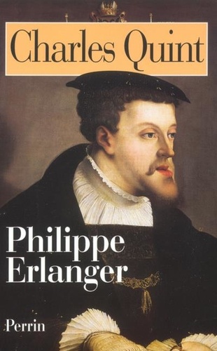 Philippe Erlanger - Charles Quint.