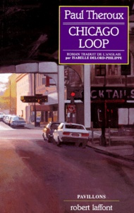 Paul Theroux - Chicago loop.