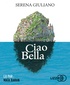 Serena Giuliano - Ciao Bella. 1 CD audio MP3