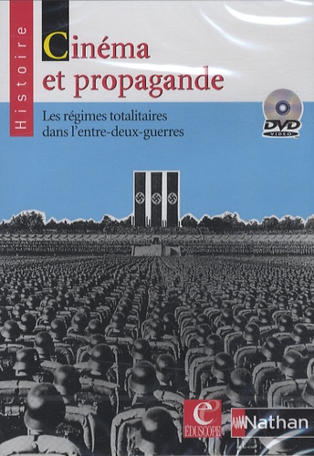  Eduscope - Cinéma et propagande : les régimes totalitaires dans l'entre-deux-guerres - DVD vidéo.
