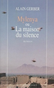 Alain Gerber - Cinq citadelles de sable N°  1 : Mylenya ou La maison du silence.