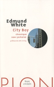 Edmund White - City Boy - Chronique new-yorkaise.