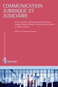Hugues Bouthinon-Dumas et Nathalie Pignard-Cheynel - Communication juridique et judiciaire.