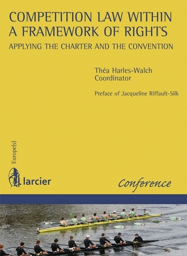 Théa Harles-Walch - Competition law within a framework of rights - Applying the charter and the convention.