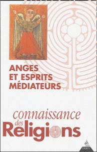  Collectif - Connaissance des religions N° 71-72 Janvier-Jui : Anges et esprits médiateurs.