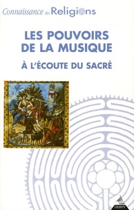 Françoise Bonardel - Connaissance des religions N° 75-76, janvier-ju : Les pouvoirs de la musique - A l'écoute du sacré.