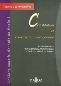 Bertrand Mathieu et Michel Verpeaux - Constitution et construction européenne.