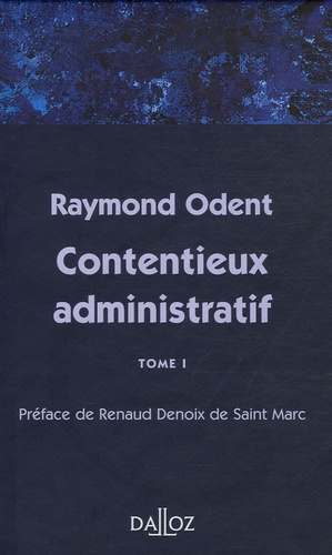 Raymond Odent - Contentieux administratif - Tome 1, fascicules 1 à 3.