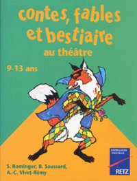 Suzanne Rominger-Prud'homme et Anne-Catherine Vivet Remy - Contes, fables et bestiaire au théâtre - 9-13 ans.