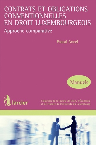 Pascal Ancel - Contrats et obligations conventionnelles en droit luxembourgeois - Approche comparative.