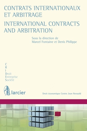 Marcel Fontaine et Denis Philippe - Contrats internationaux et arbitrage.