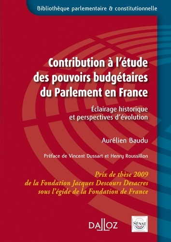 Aurélien Baudu - Contribution à l'étude des pouvoirs budgétaires du Parlement en France - Eclairage historique et perspectives d'évolution.