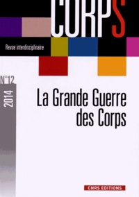 Michel Signoli et Yves Desfossés - Corps N° 12, 2014 : La Grande Guerre des corps.