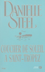 Danielle Steel - Coucher de soleil à Saint-Tropez.