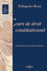 Pellegrino Rossi - Cours de droit constitutionnel.