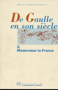  Institut Charles de Gaulle - De Gaulle en son siècle Tome 3 : Moderniser la France.