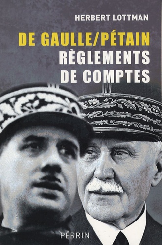 De Gaulle/Pétain. Réglements de comptes