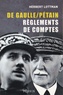 Herbert Lottman - De Gaulle/Pétain - Réglements de comptes.