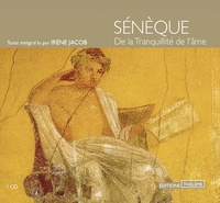  Sénèque - De la tranquillité de l'âme. 1 CD audio
