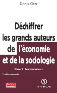 Déchiffrer les grands auteurs de l'économie et de la sociologie