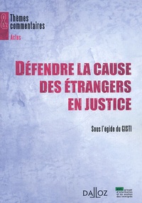  GISTI - Défendre la cause des étrangers en justice.