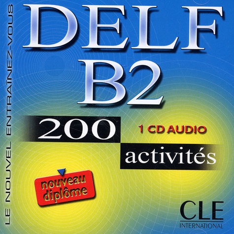  Nathan - DELF B2 Nouveau Diplôme 200 activités - 1 CD-Audio.