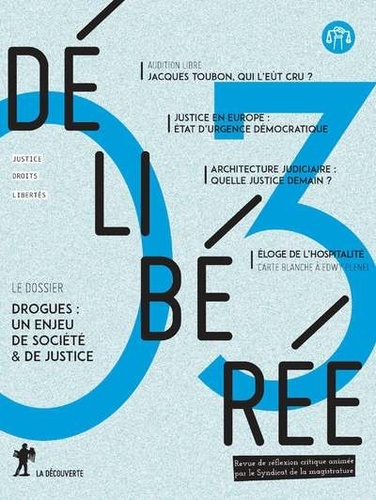 Matthieu Bonduelle - Délibérée N° 3, février 2018 : Drogues : un enjeu de société et de justice.