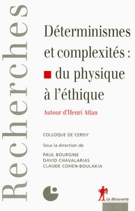 Paul Bourgine et David Chavalarias - Déterminismes et complexités : du physique à l'éthique - Autour d'Henri Atlan.