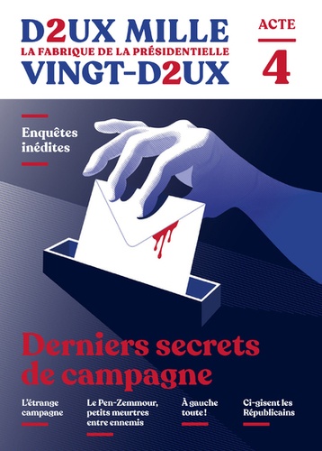 Deux mille vingt-deux N° 4 Derniers secrets de campagne