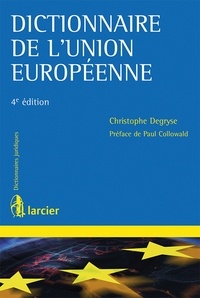 Christophe Degryse - Dictionnaire de l'Union européenne.