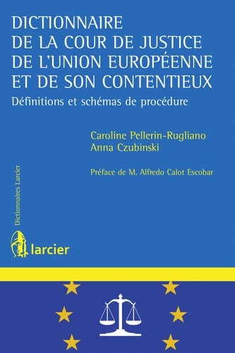Dictionnaire de la Cour de justice de l'Union européenne et de son contentieux. Définitions et schémas de procédure