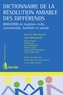 Jean Mirimanoff - Dictionnaire de la résolution amiable des différends - (RAD/ADR) en matières civile, commerciale, familiale et sociale.