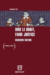 François Ost - Dire le droit, faire justice.