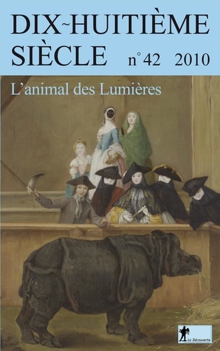 Jacques Berchtold et Jean-Luc Guichet - Dix-huitième siècle N° 42/2010 : L'animal des Lumières.