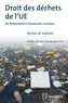 Nicolas De Sadeleer - Droit des déchets de l'UE - De l'élimination à l'économie circulaire.