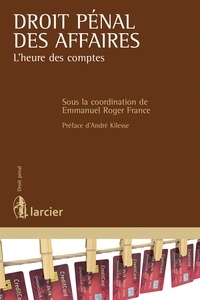 Emmanuel roger France - Droit pénal des affaires, l'heure des comptes.