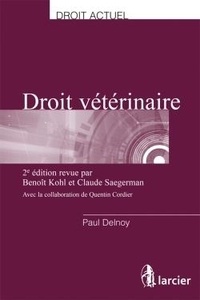 Paul Delnoy - Droit vétérinaire - Une introduction au droit à l'usage des médecins vétérinaires.