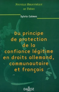 Du principe de la confiance légitime en droits allemand, communautaire et français