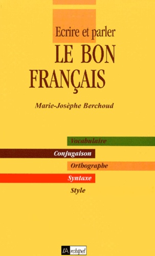 Marie Berchoud - Ecrire et parler le bon français.