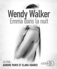 Wendy Walker - Emma dans la nuit. 1 CD audio MP3