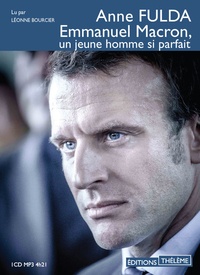 Anne Fulda - Emmanuel Macron, un jeune homme si parfait. 1 CD audio MP3