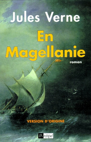Jules Verne - En Magellanie - Version d'origine.